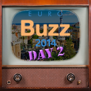 EuroBuzz 2014 Video, dag twee